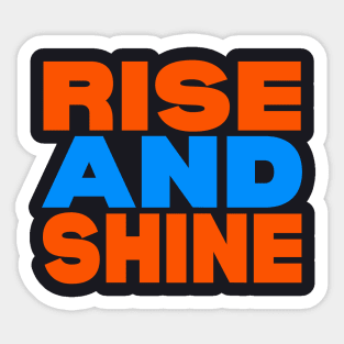 Rise and shine Sticker